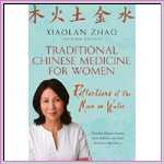 Traditional Chinese Medicine for Women: Reflections of the Moon Traditional Chinese Medicine for Women: Reflections of the Moon